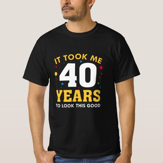 T-shirt Il M'A Fallu 40 Ans Pour Voir Ce Bon (Devant)