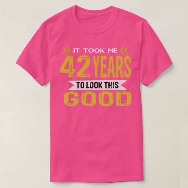 T-shirt Il m'a fallu 42 ans pour regarder ce bon rapport v (Design devant)