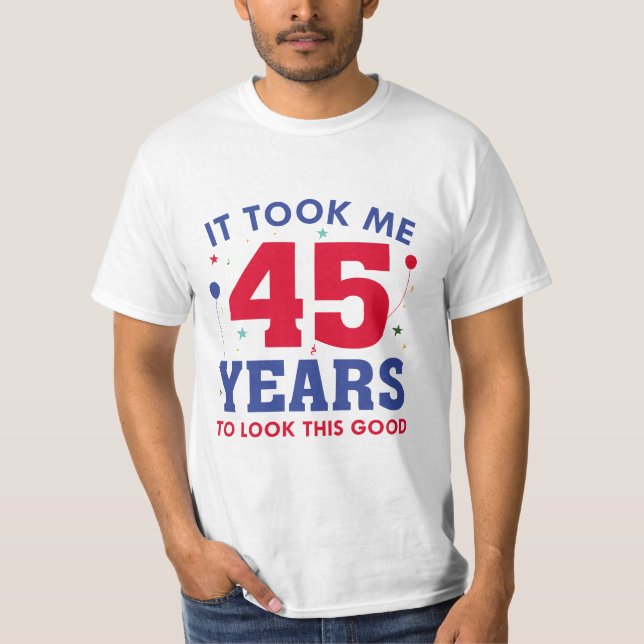 T-shirt Il M'A Fallu 45 Ans Pour Voir Ce Bon (Devant)
