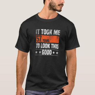T-shirt Il M'A Fallu 57 Ans Pour Voir Ce Bon 57 Ans D'Âme