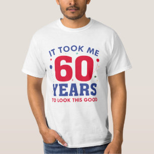 T-shirt Il M'A Fallu 60 Ans Pour Voir Ce Bon