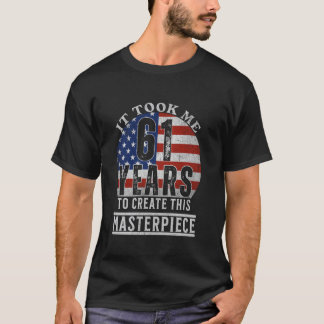 T-shirt Il m'a fallu 61 ans pour créer ce chef-d'œuvre 61t