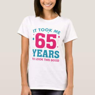 T-shirt Il M'A Fallu 65 Ans Pour Voir Ce Bon