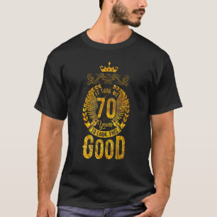 T-shirt Il M'A Fallu 70 Ans Pour Regarder Ce Bon 70E Anniv