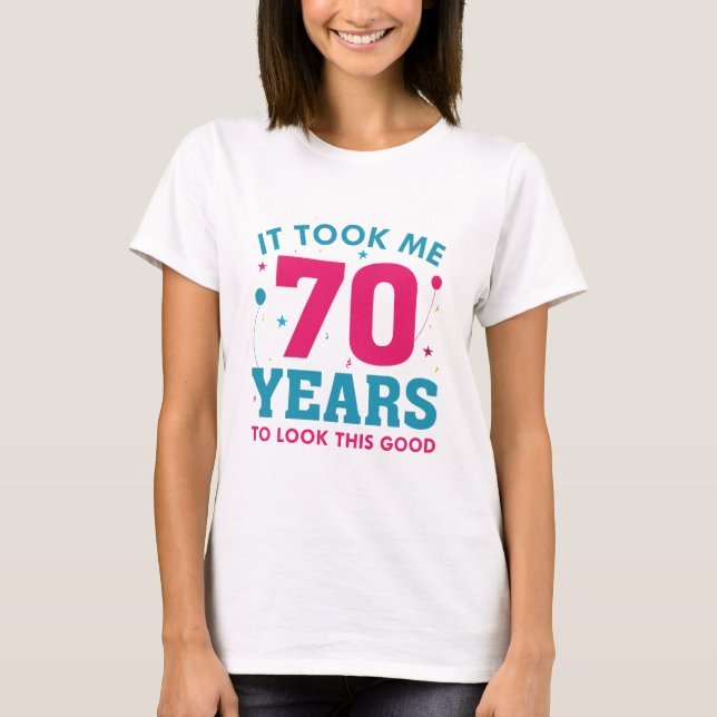 T-shirt Il M'A Fallu 70 Ans Pour Voir Ce Bon (Devant)