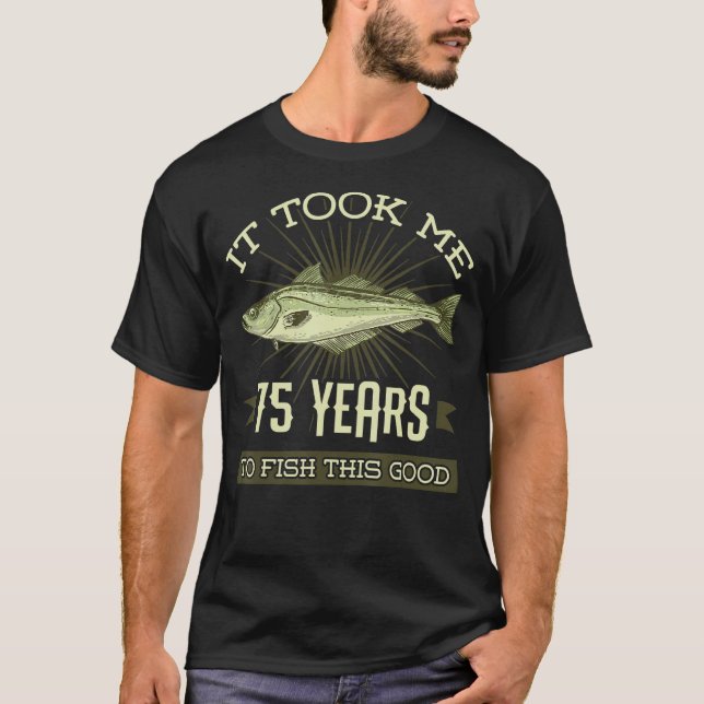 T-shirt Il M'A Fallu 75 Ans Pour Pêcher Ce Bon Parc D'Anni (Devant)