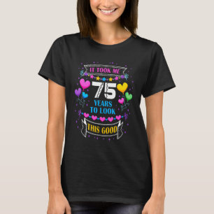 T-shirt Il M'A Fallu 75 Ans Pour Regarder Ce Bon 75E Anniv