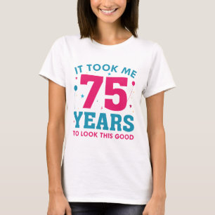 T-shirt Il M'A Fallu 75 Ans Pour Voir Ce Bon