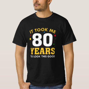 T-shirt Il M'A Fallu 80 Ans Pour Voir Ce Bon