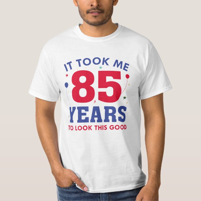 T-shirt Il M'A Fallu 85 Ans Pour Voir Ce Bon (Devant)