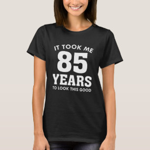 T-shirt Il M'A Fallu 85 Ans Pour Voir Ce Bon