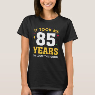 T-shirt Il M'A Fallu 85 Ans Pour Voir Ce Bon