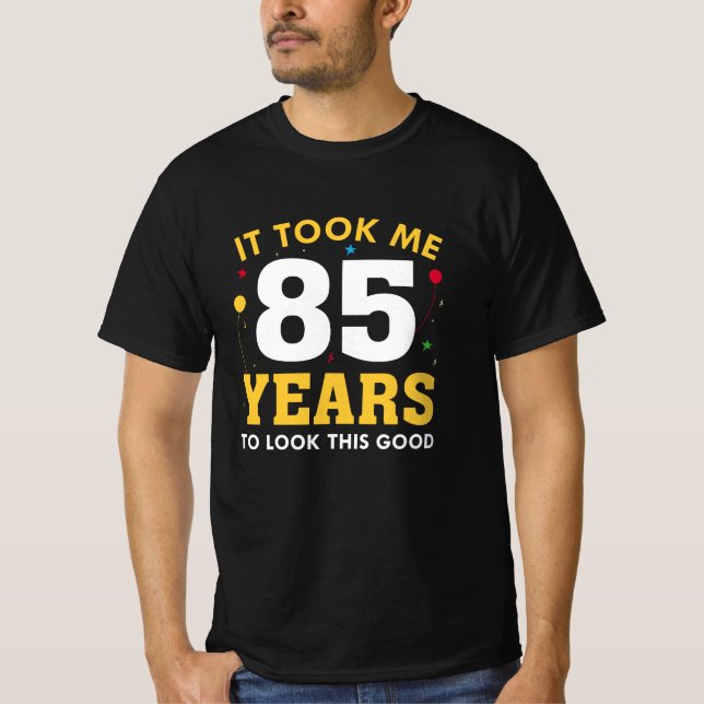 T-shirt Il M'A Fallu 85 Ans Pour Voir Ce Bon (Devant)