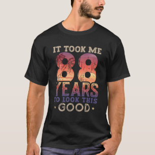 T-shirt Il M'A Fallu 88 Ans Pour Regarder Ce Bon 1934 88T