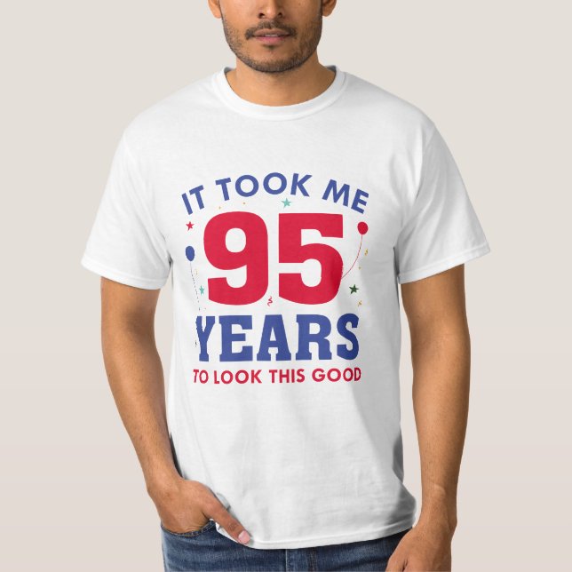 T-shirt Il M'A Fallu 95 Ans Pour Voir Ce Bon (Devant)