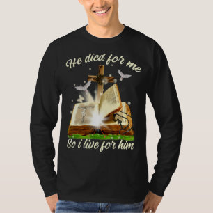 T-shirt Il M'A Mort J'Ai Vécu Pour Lui Foi En Dieu Christi