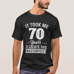 T-shirt Il M'A Pris 70 Ans Chef-d'oeuvre 70e Anniversaire