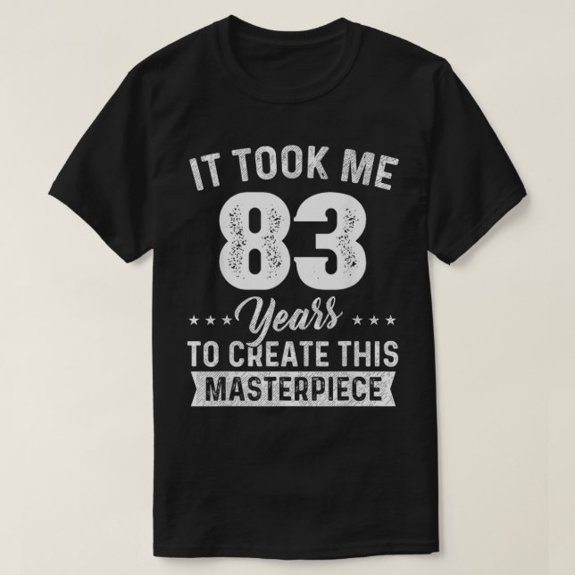 T-shirt Il M'A Pris 83 Ans Chef-d'oeuvre 83e Anniversaire  (Design devant)