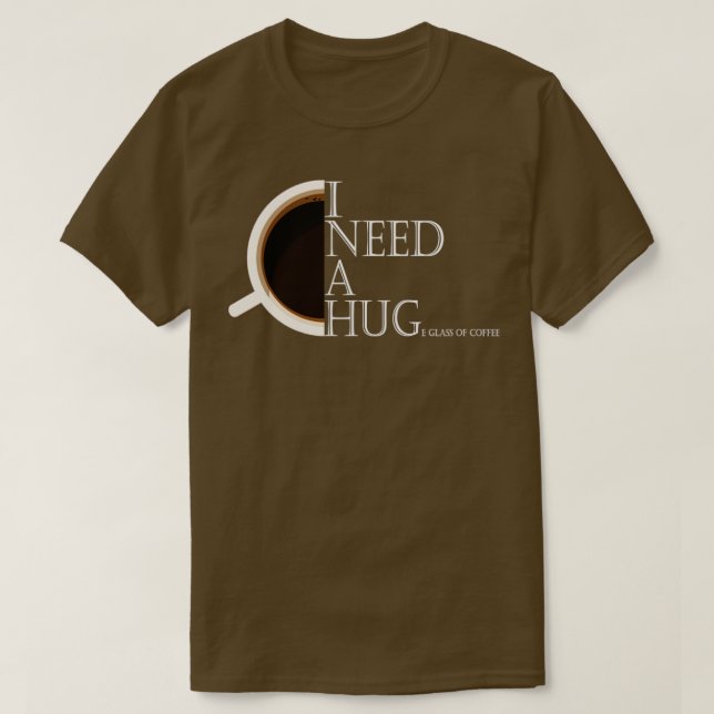 T-shirt il me faut un énorme verre de café (Design devant)