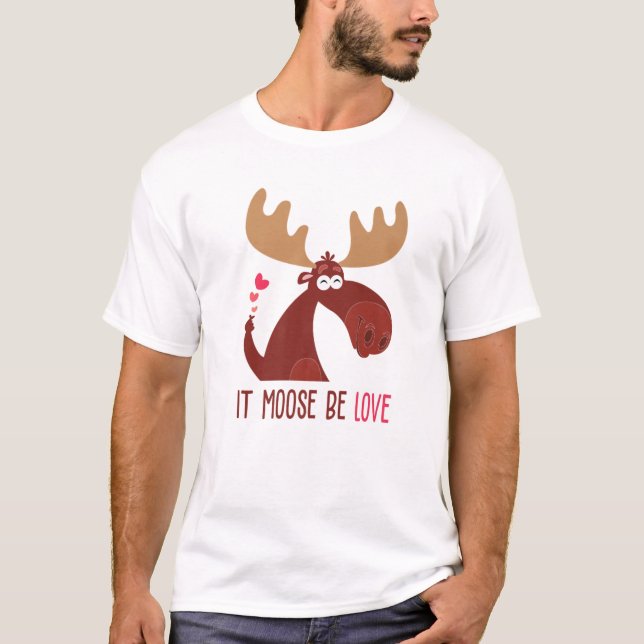 T-shirt Il Moose Be Love Funny Valentines Day (Devant)