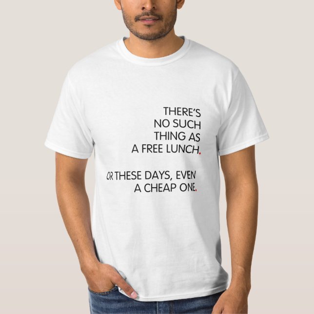 T-shirt Il n’y a pas de déjeuner gratuit... (Devant)
