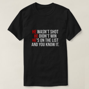 T-shirt Il n'a pas été abattu Il n'a pas gagné Il est sur