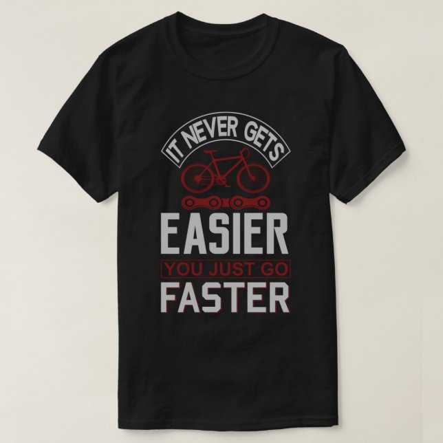 T-shirt Il ne devient jamais plus facile vous allez plus v (Design devant)