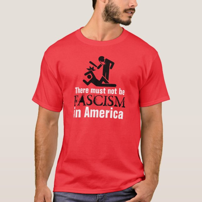 T-shirt Il ne doit pas y avoir de fascisme en Amérique (Devant)