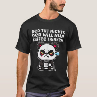 T-shirt Il Ne Fait Rien De Grumpy Panda Avec Du Café