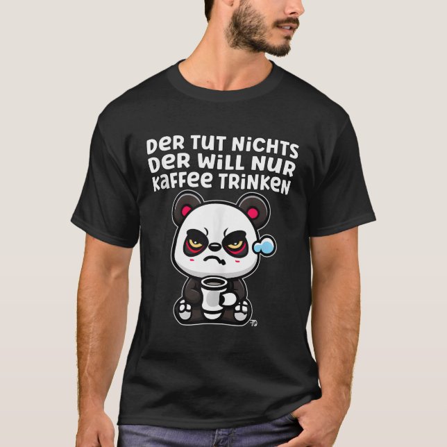 T-shirt Il Ne Fait Rien De Grumpy Panda Avec Du Café (Devant)