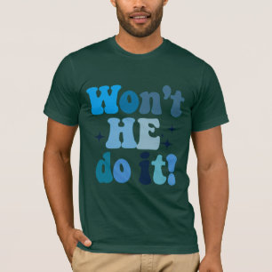 T-shirt Il ne le fera pas