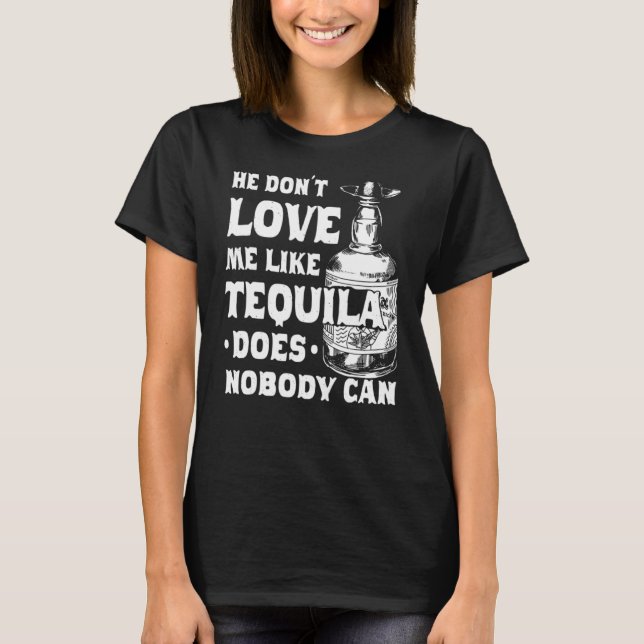 T-shirt Il Ne M'Aime Pas Comme Tequila Ne Peut Cinco (Devant)