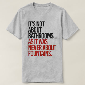T-shirt Il ne s'agit pas de salles de bain