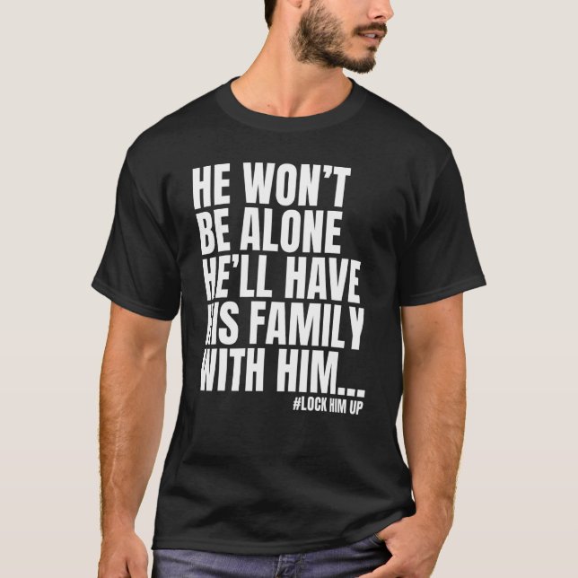 T-shirt Il Ne Sera Pas Seul À Le Verrouiller. (Devant)