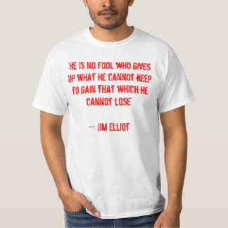 T-shirt "Il n'est aucun imbécile qui abandonne ce qu'il ne