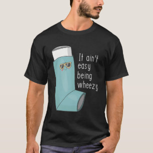 T-shirt Il N'Est Pas Facile D'Être Fatigué Fatigué Asthme