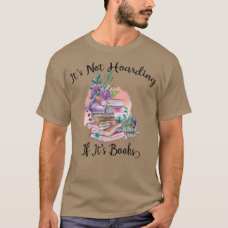 T-shirt Il n'est pas Hoarding If its Books livre jour amou