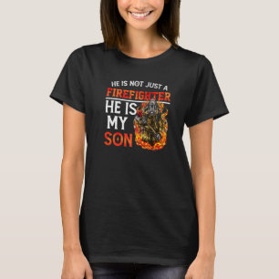 T-shirt Il N'Est Pas Juste Un Pompier, Il Est Le Père De M