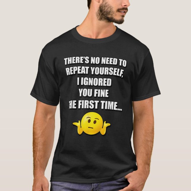 T-SHIRT IL N'EST PAS NÉCESSAIRE DE RÉPÉTER VOUS-MÊME FUNNY (Devant)