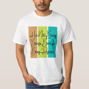 T-shirt Il N'Est Pas Occupé À Naître Est Occupé À Mou