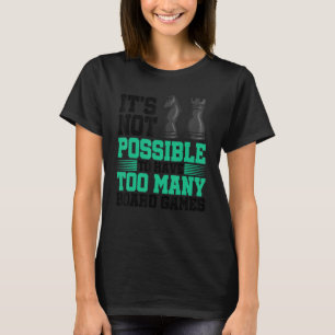 T-shirt Il n'est pas possible d'avoir trop de jeux de soci