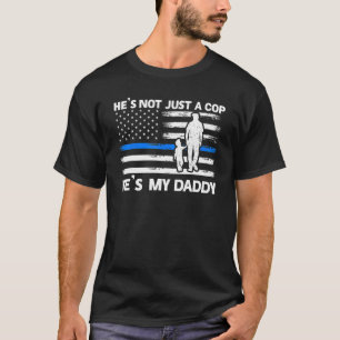 T-shirt Il n'est pas qu'un flic, c'est mon papa policier C