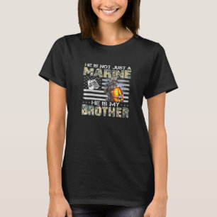 T-shirt Il N'Est Pas Seulement Marine Il Est Mon Frère Soe