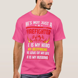T-shirt Il n'est pas seulement un pompier Il est mon héros