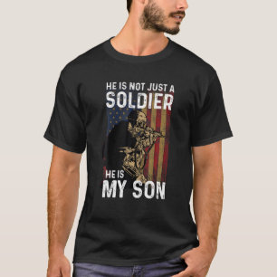 T-shirt Il N'Est Pas Seulement Un Soldat, Il Est Mon Fils