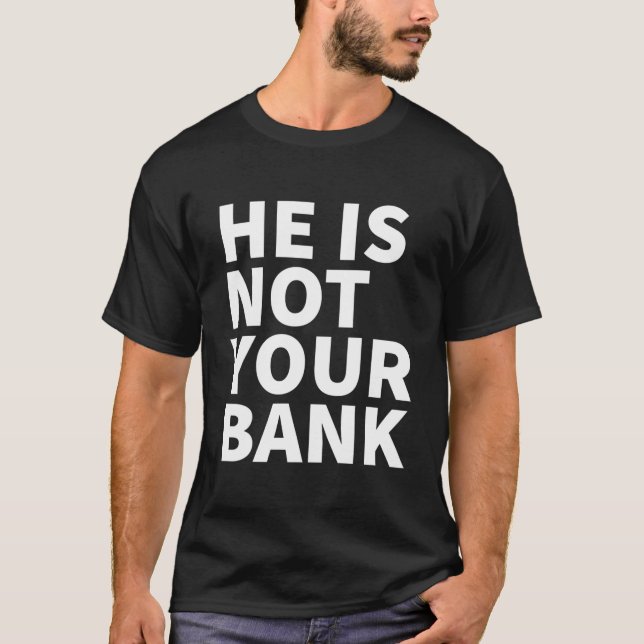 T-shirt Il N'Est Pas Votre Banque (Devant)