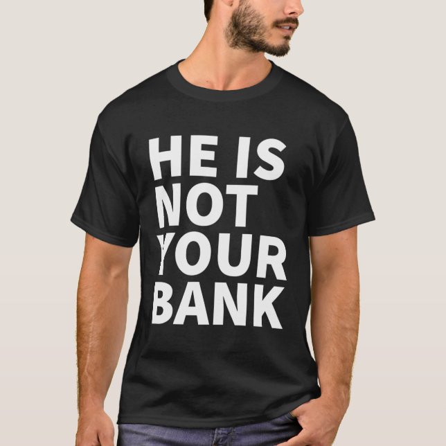 T-shirt Il N'Est Pas Votre Banque (Devant)