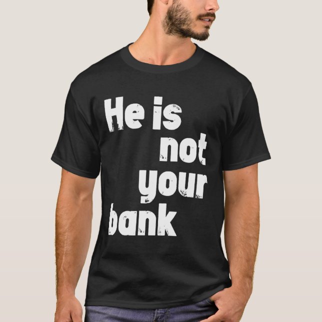 T-shirt Il N'Est Pas Votre Banque (Devant)