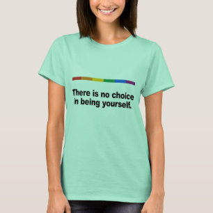 T-shirt Il n'y a aucun choix en étant vous-même