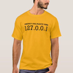 T-shirt Il n'y a aucun endroit comme 127.0.0.1